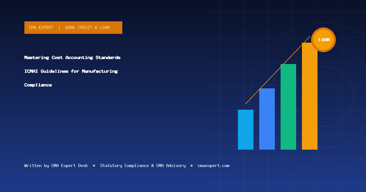 Mastering Cost Accounting Standards ICMAI Guidelines for Manufacturing Compliance